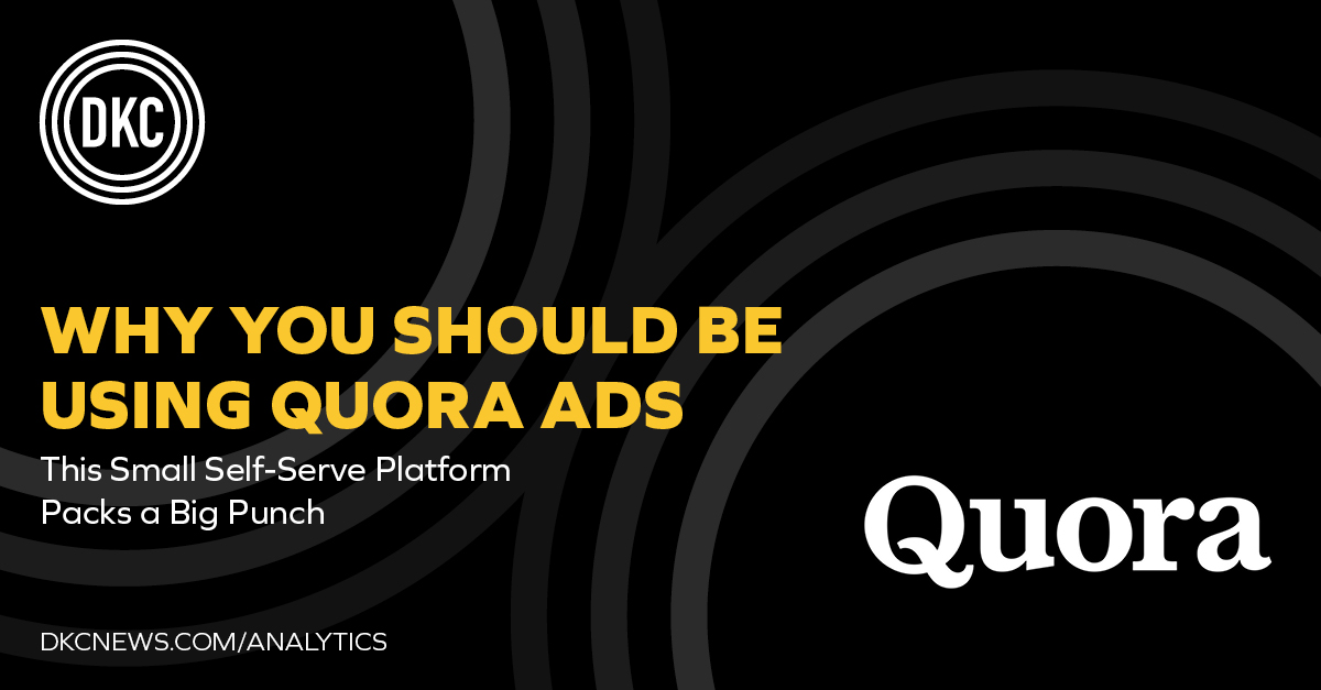 Why you should be using Quora Ads | This small self-serve platform packs a big punch